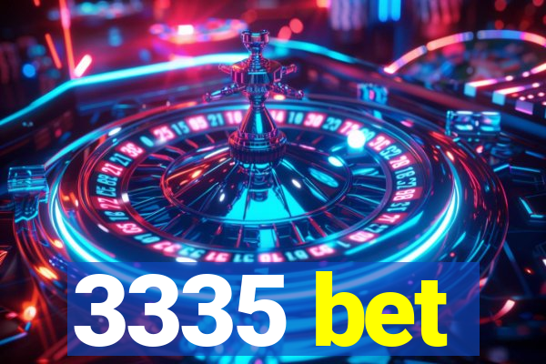 3335 bet